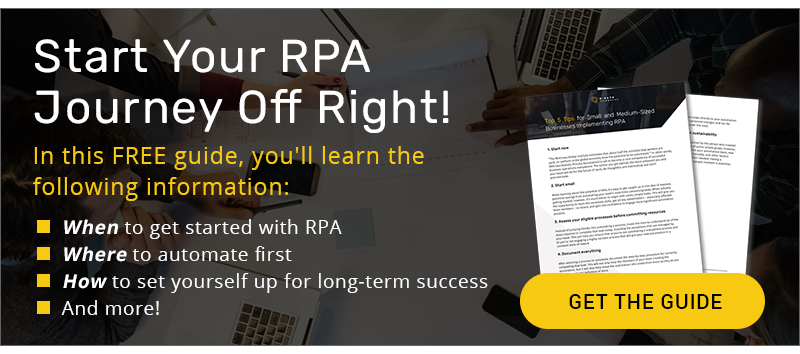 Start Your RPA Journey Off Right! Download Our Top 5 Tips Guide.
